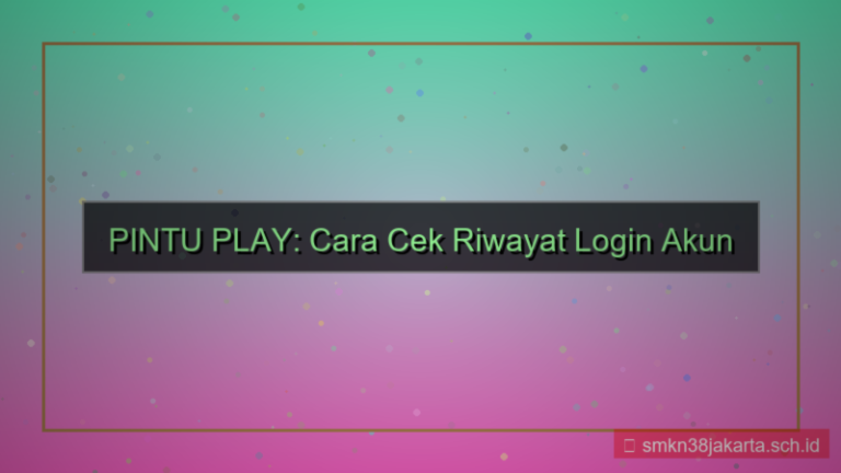PINTU PLAY riwayat login akun