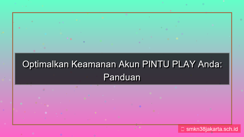 gambar PINTU PLAY strength password akun