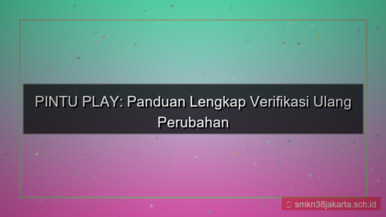 gambar PINTU PLAY verifikasi ulang perubahan