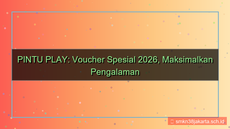desain PINTU PLAY voucher spesial 2026
