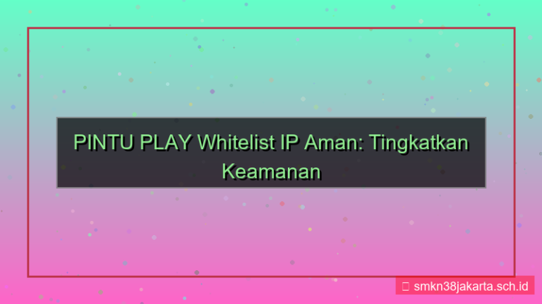 PINTU PLAY whitelist ip aman