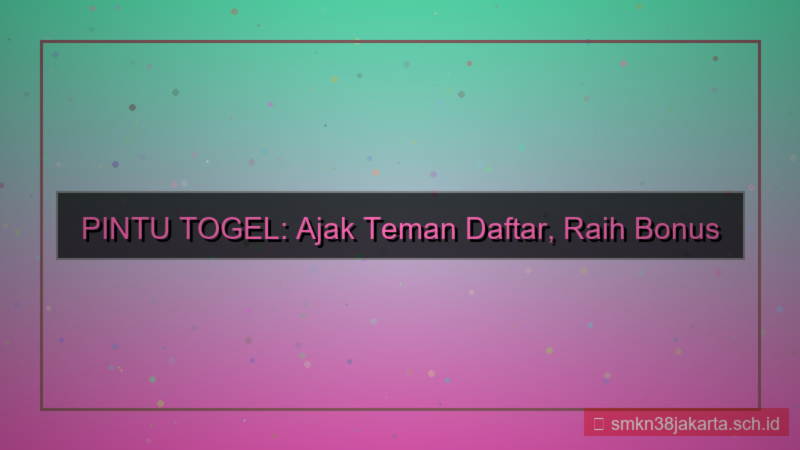 konten PINTU TOGEL ajak teman daftar