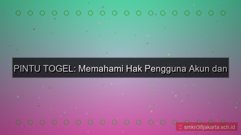 tampilan PINTU TOGEL hak pengguna akun