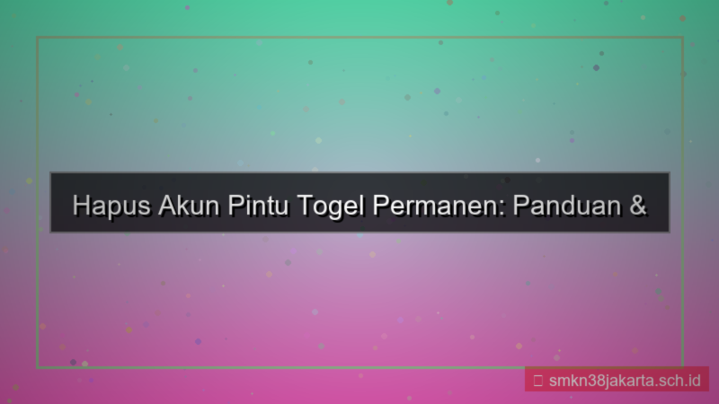 desain PINTU TOGEL hapus akun permanen