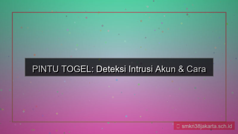 ilustrasi PINTU TOGEL intrusion detection akun