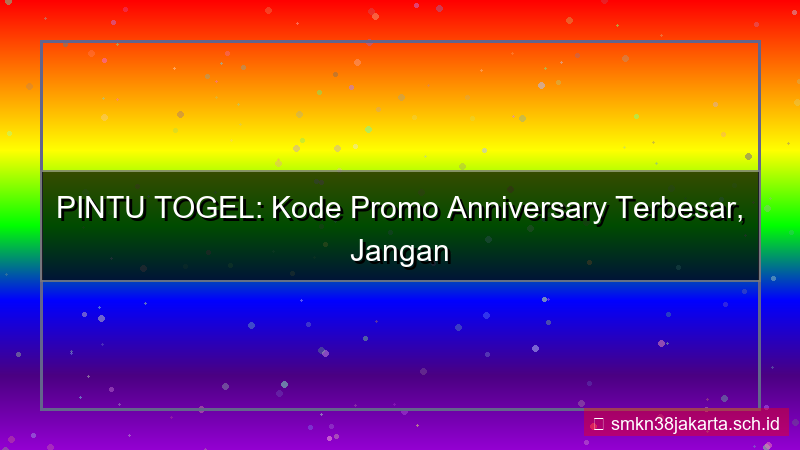 desain PINTU TOGEL kode promo anniversary