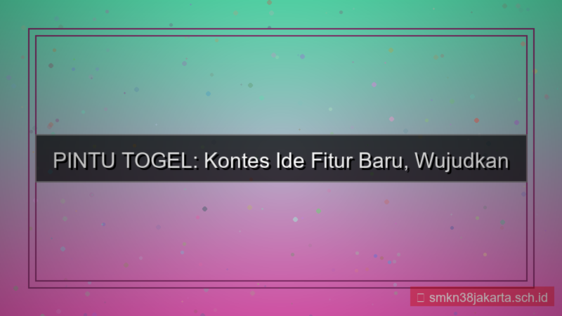 tampilan PINTU TOGEL kontes ide fitur baru