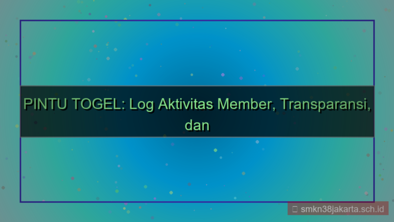 desain PINTU TOGEL log aktivitas member