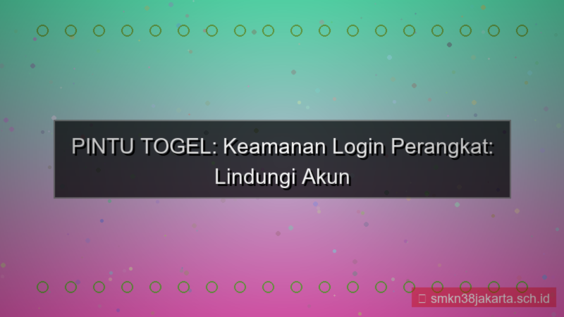 ilustrasi PINTU TOGEL manajemen device login