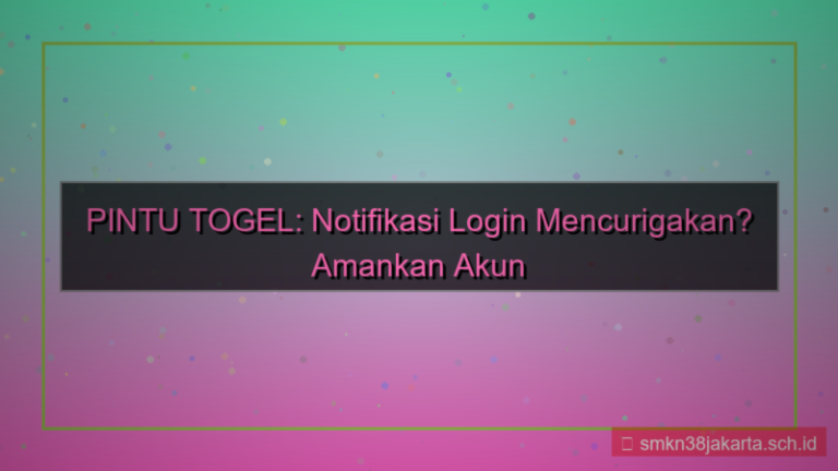 PINTU TOGEL notifikasi login mencurigakan