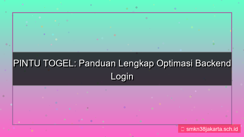 konten PINTU TOGEL optimasi backend login