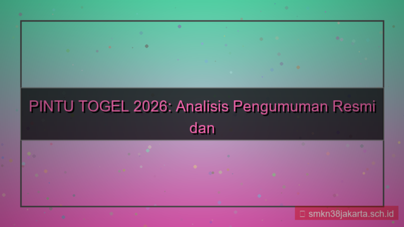 tampilan PINTU TOGEL pengumuman resmi 2026