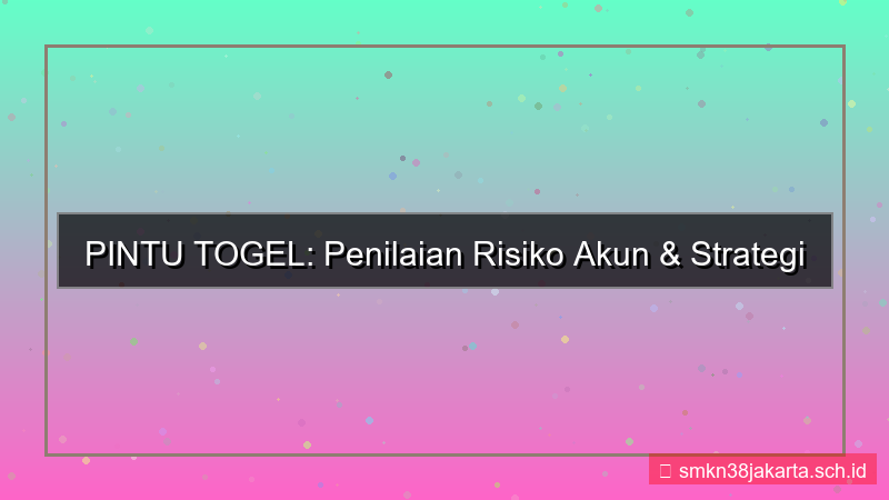 gambar PINTU TOGEL penilaian risiko akun