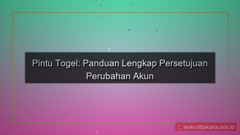 konten PINTU TOGEL persetujuan perubahan akun