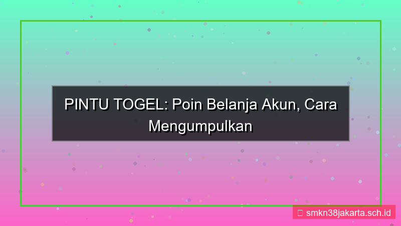 ilustrasi PINTU TOGEL poin belanja akun