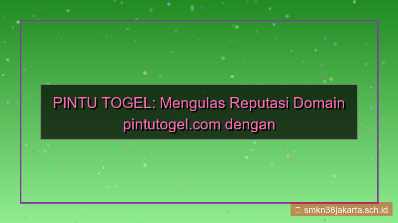 ilustrasi PINTU TOGEL reputasi domain pintutogel