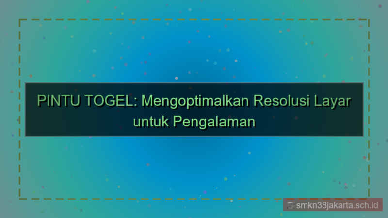 visual PINTU TOGEL resolusi layar optimal