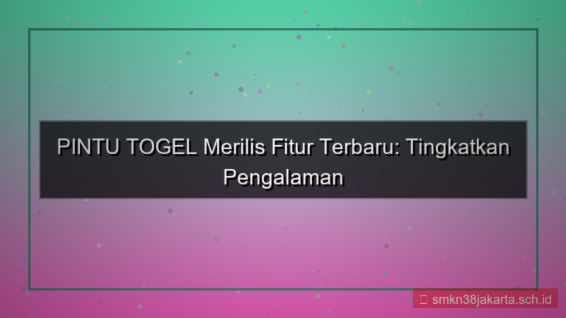 desain PINTU TOGEL rilis fitur terbaru