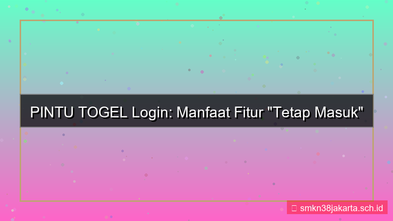 visual PINTU TOGEL stay logged in fitur
