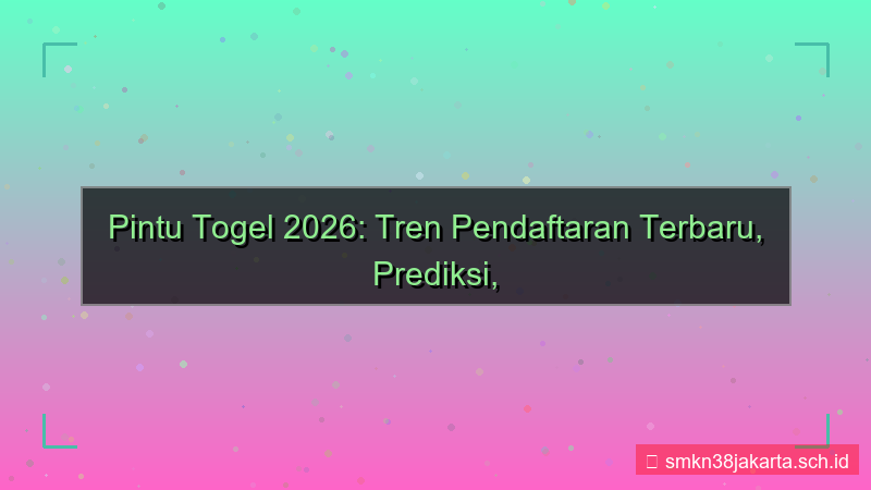 gambar PINTU TOGEL tren pendaftaran 2026
