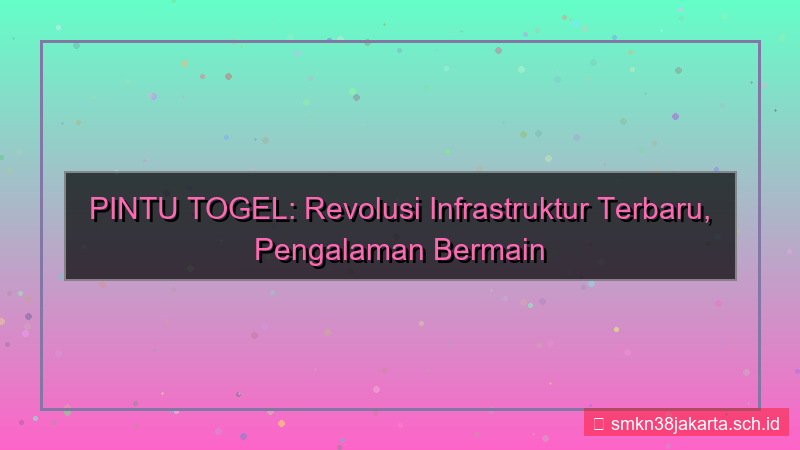 konten PINTU TOGEL upgrade infrastruktur