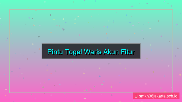 konten PINTU TOGEL waris akun fitur