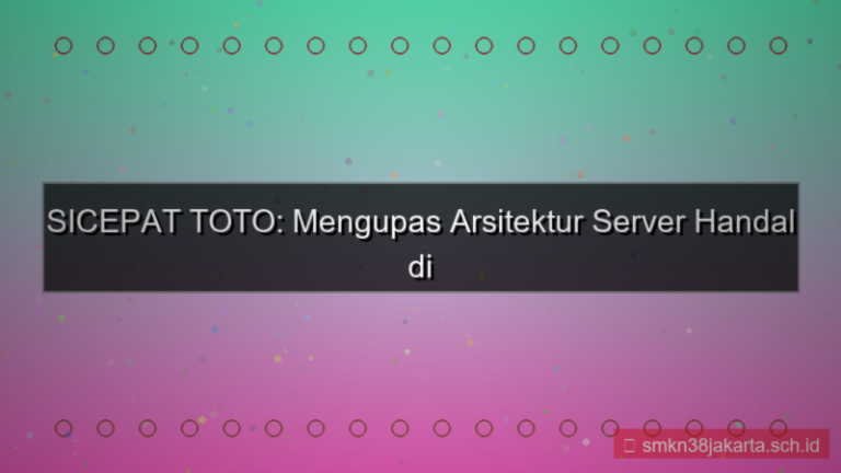 SICEPAT TOTO arsitektur server handal
