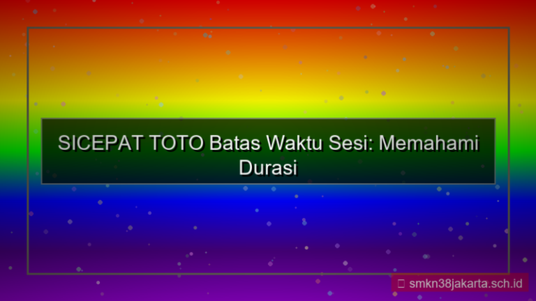 desain SICEPAT TOTO batas waktu sesi