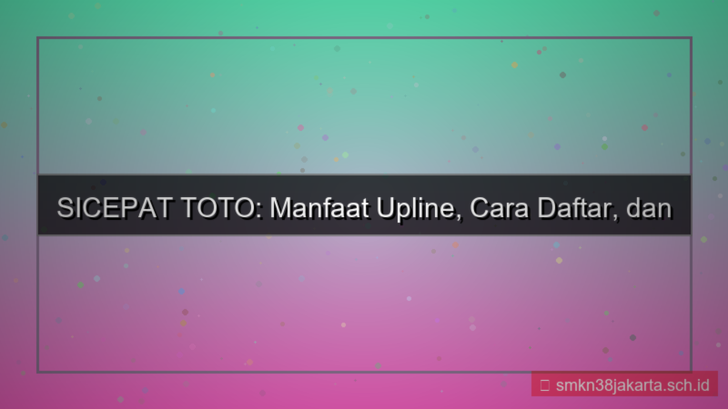 gambar SICEPAT TOTO benefit upline daftar