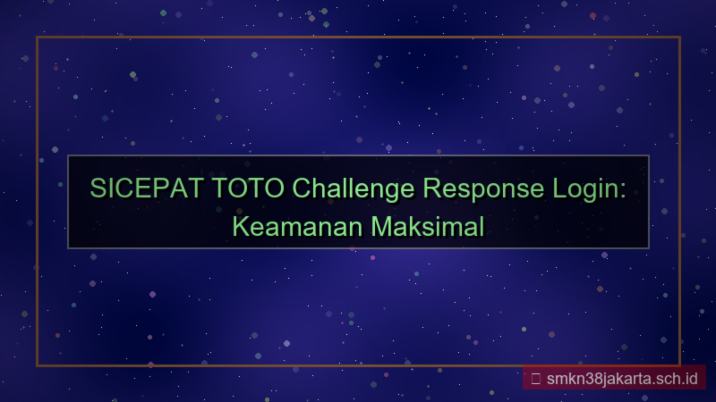 ilustrasi SICEPAT TOTO challenge response login