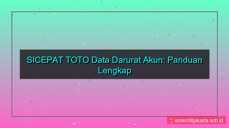 konten SICEPAT TOTO data darurat akun