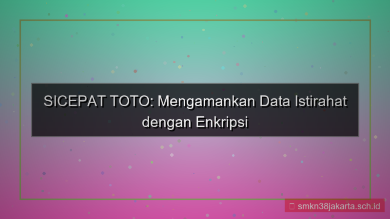 ilustrasi SICEPAT TOTO enkripsi data istirahat