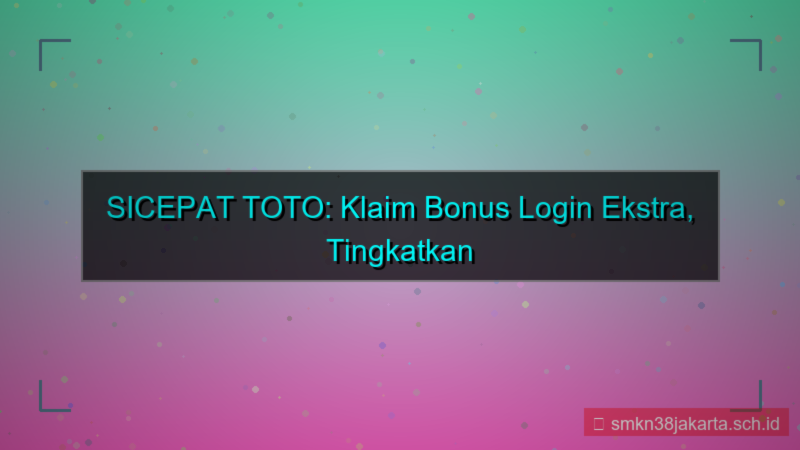 SICEPAT TOTO extra bonus login