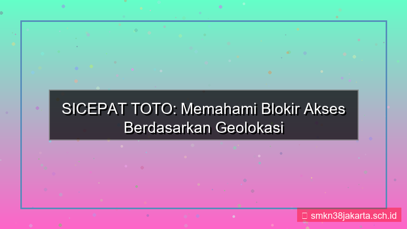 konten SICEPAT TOTO geolokasi blokir akses