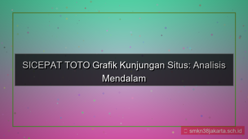 konten SICEPAT TOTO grafik kunjungan situs