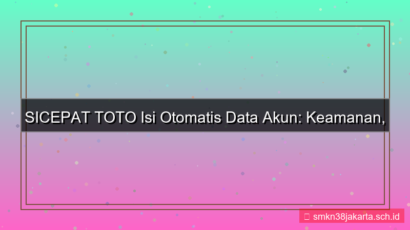 desain SICEPAT TOTO isi otomatis data akun