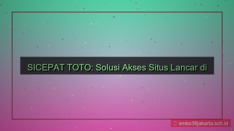 visual SICEPAT TOTO jam sibuk akses situs
