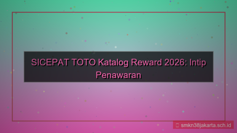 SICEPAT TOTO katalog reward 2026