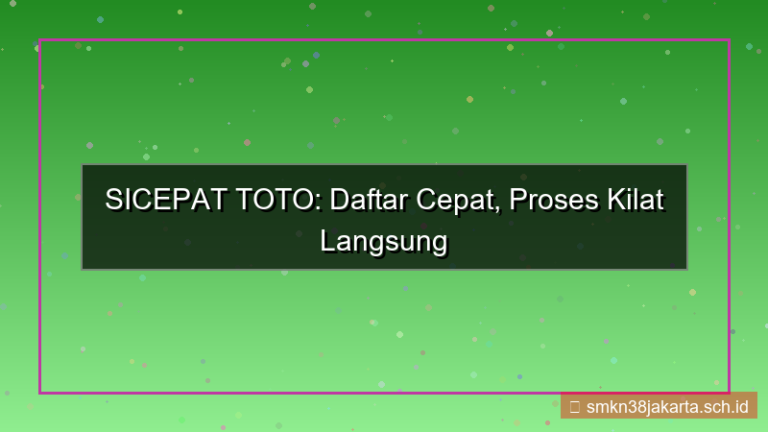 SICEPAT TOTO kecepatan proses daftar