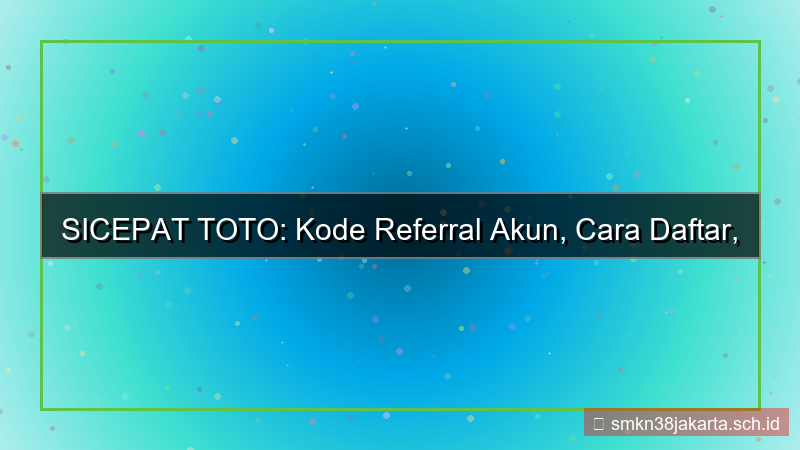 tampilan SICEPAT TOTO kode referral akun