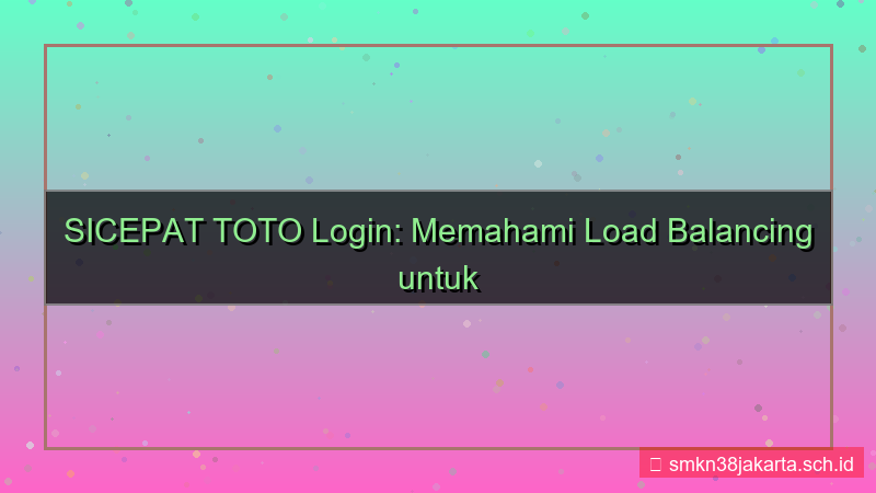 gambar SICEPAT TOTO load balancing login