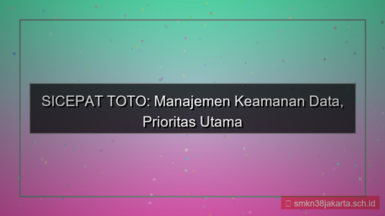 SICEPAT TOTO manajemen keamanan data