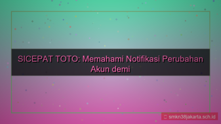 ilustrasi SICEPAT TOTO notifikasi perubahan akun