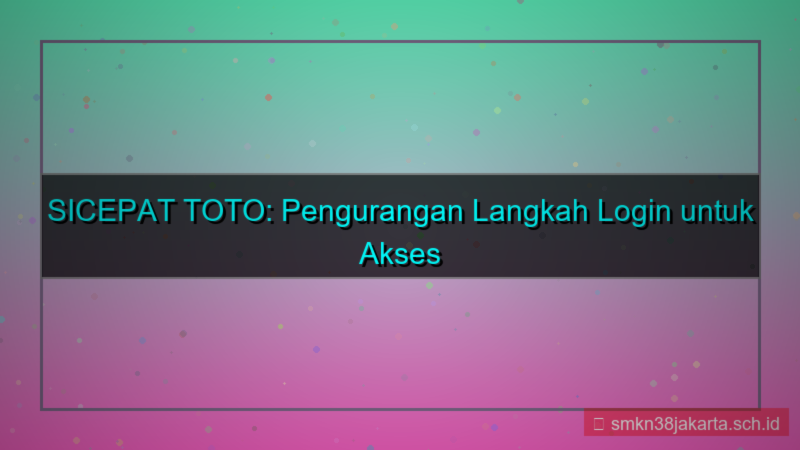 SICEPAT TOTO pengurangan langkah login