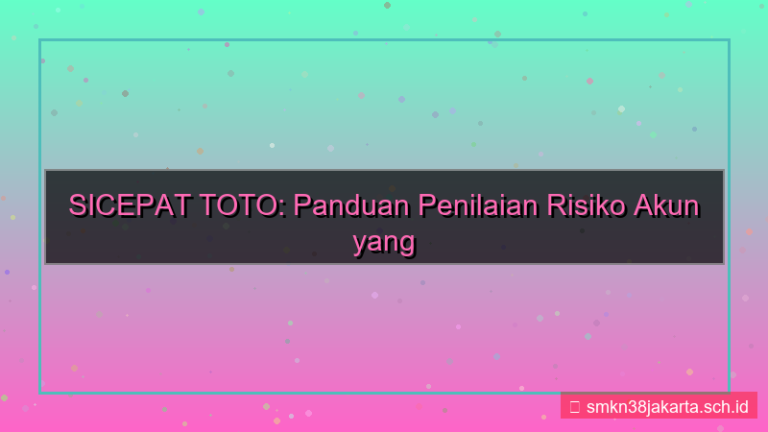 visual SICEPAT TOTO penilaian risiko akun