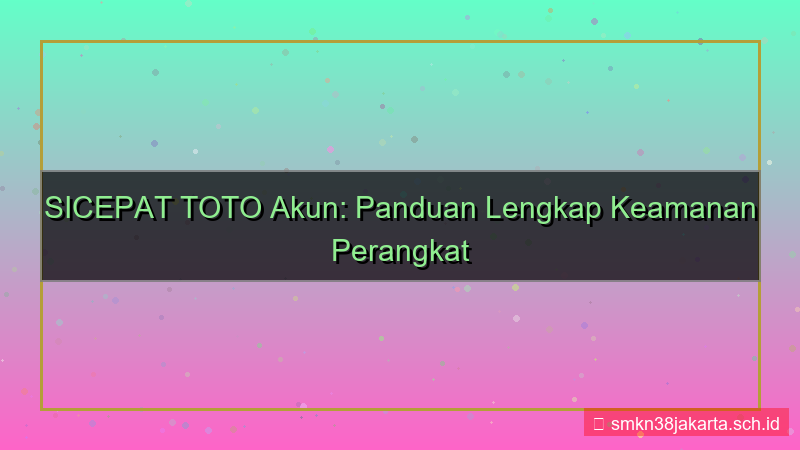 konten SICEPAT TOTO perangkat terdaftar akun