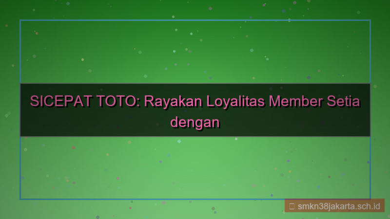 SICEPAT TOTO perayaan member setia