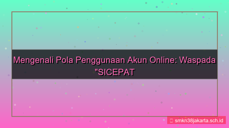 gambar SICEPAT TOTO pola penggunaan akun