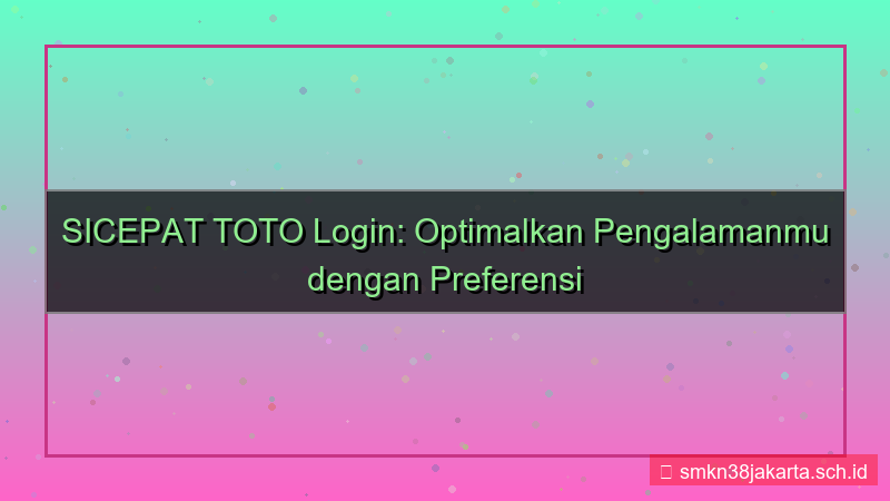 ilustrasi SICEPAT TOTO preferensi waktu login