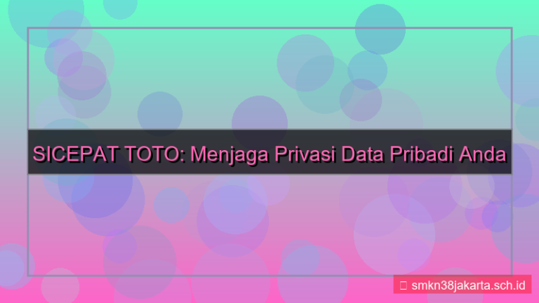 konten SICEPAT TOTO privasi data pribadi